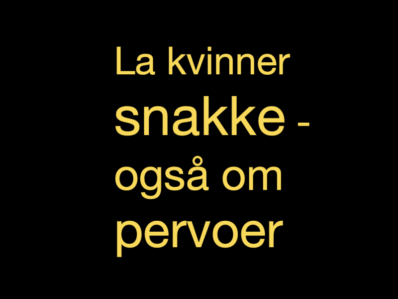 La kvinner snakke – også om pervoer